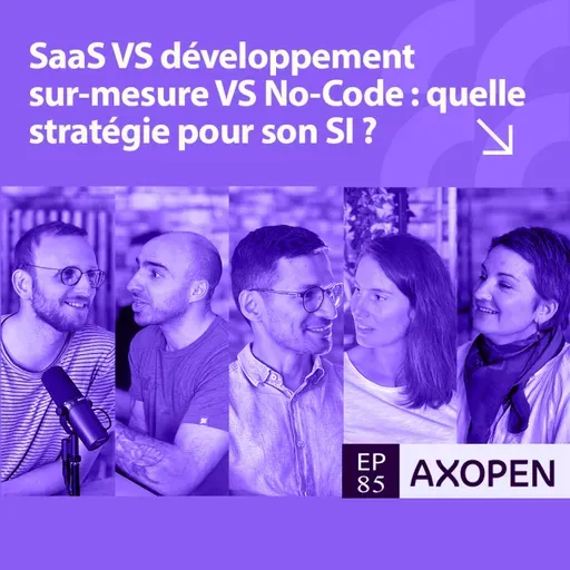 SaaS VS développement sur-mesure VS No-Code : quelle stratégie pour son SI ? Avec Kévin Compazieu, Manager chez EY !