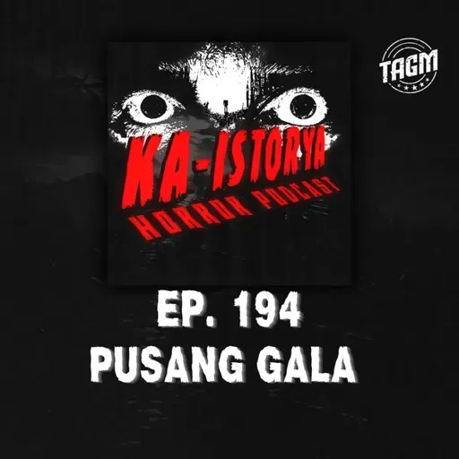 Episode 194 : PUSANG GALA
