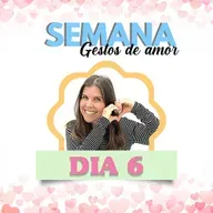 Semana Gestos de Amor - Dia 6