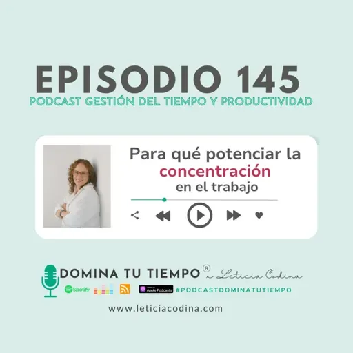 145. Para qué potenciar la concentración en el trabajo