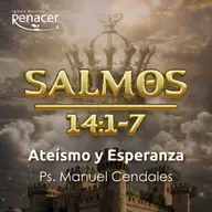Ateismo y Esperanza | Salmos 14 | Ps. Manuel Cendales
