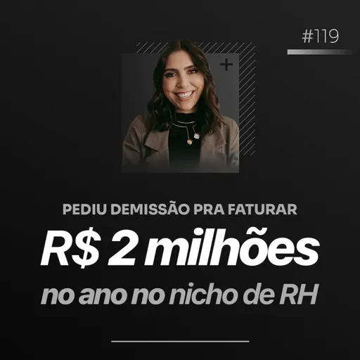 PEDIU DEMISSÃO PRA FATURAR R$ 2 MILHÕES NO ANO NO NICHO DE RH | Podcast Faixa-preta #119