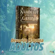 Episode 525: 07 de Mayo del 2026 - Devoción matutina para Adultos - ¨Sabiduria para el camino"