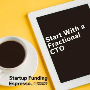 Startup Funding Espresso – Start With a Fractional CTO