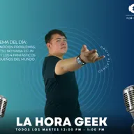 🎮👾La Hora Geek👾🎮