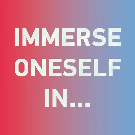 Special: How to say "immerse oneself in... 沉浸" in Chinese?