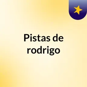 Pistas de rodrigo