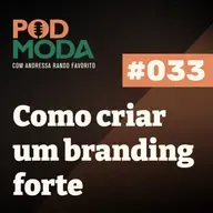 Como como criar um branding forte com Renata Abranchs Podmoda #33