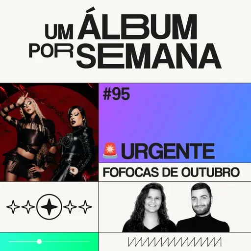 #95 Fofocas de Outubro