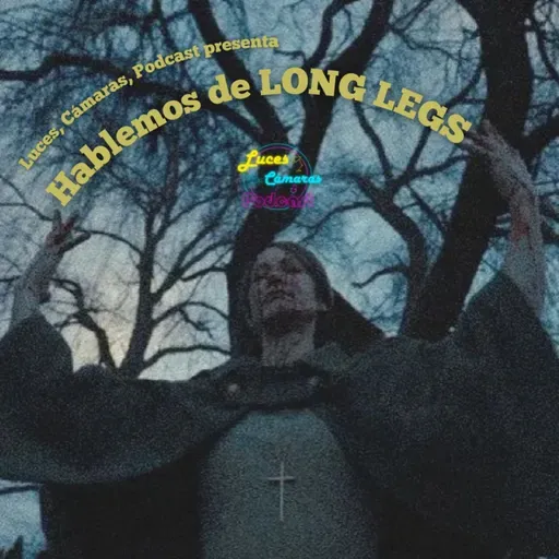 Hablemos de Longlegs - ¡LCP! - #40