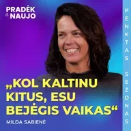 PIN su Milda Sabiene: „Kol kaltinu kitus, esu bejėgis vaikas“