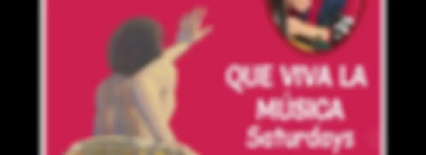 Que Viva La Musica