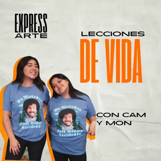 👩🏽🎨 EXPRESSARTE | LECCIONES de VIDA con CAM y MON | EP.10 | FIN DE TEMPORADA