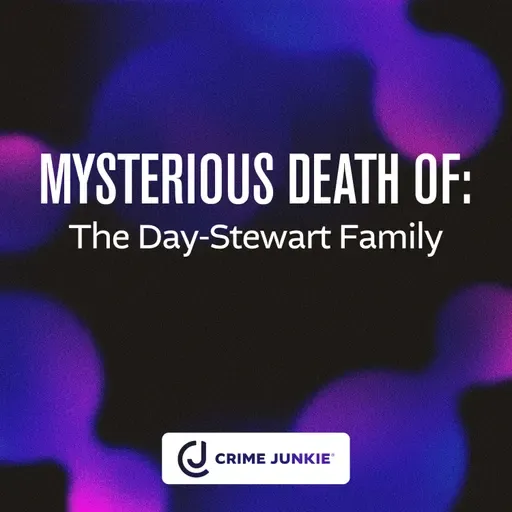 MYSTERIOUS DEATH OF: The Day-Stewart Family