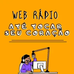 Web Radio ate tocar seu coração