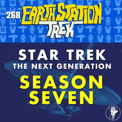 The Next Generation Season Seven – Earth Station Trek – Episode 268