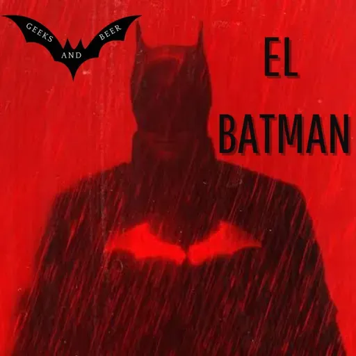 # Geeks And Beers - El Batman (Sin spoilers)