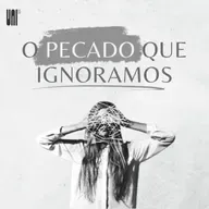 O Pecado que Ignoramos - Matheus Augusto