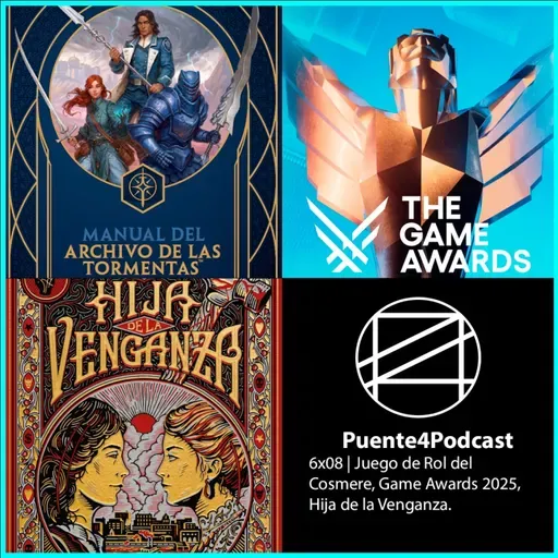 6x08 Cosas Como Juego de Rol del Cosmere, GOTY 2025, Hija de la Venganza