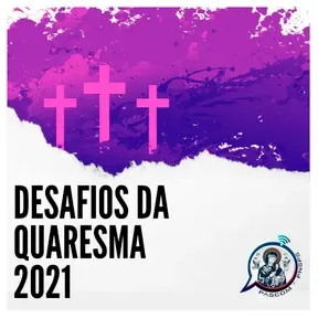 Desafios da Quaresma 2021