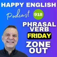 918 - Phrasal Verb Friday - Zone Out