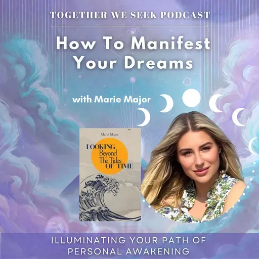 164. How To Manifest Your Dreams with Marie Major