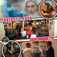 Geek-Orama 216 "Fantastic Four First Steps"