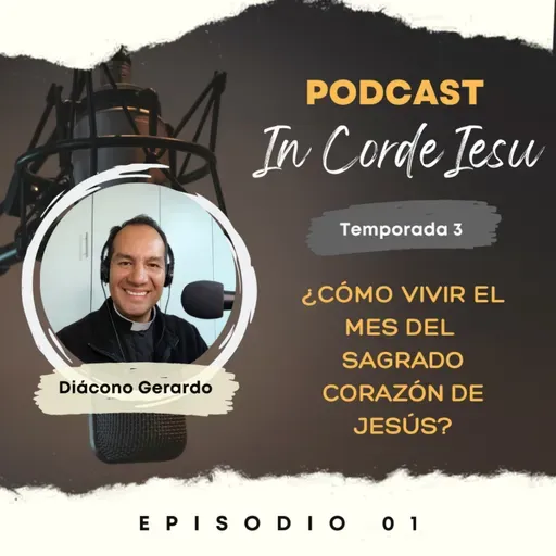 T03E01 - ¿Cómo vivir el Mes del Sagrado Corazón de Jesús?