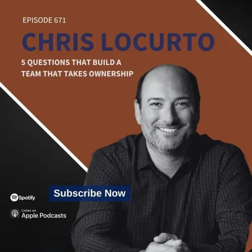 671 | 5 Questions That Build a Team That Takes Ownership
