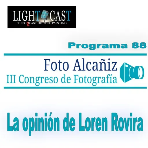 Programa 88 - FotoAlcañiz La opinión de Loren
