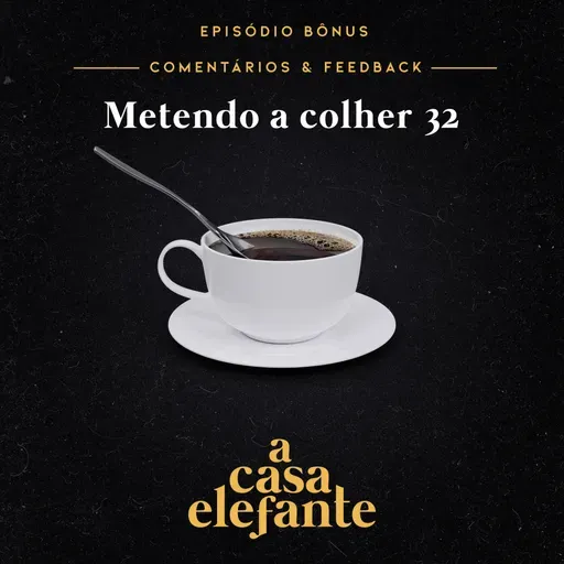 A Casa Elefante BÔNUS – Metendo a colher 32
