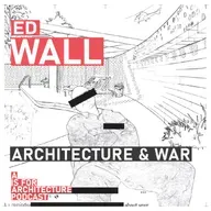 Ed Wall: Architecture & war.