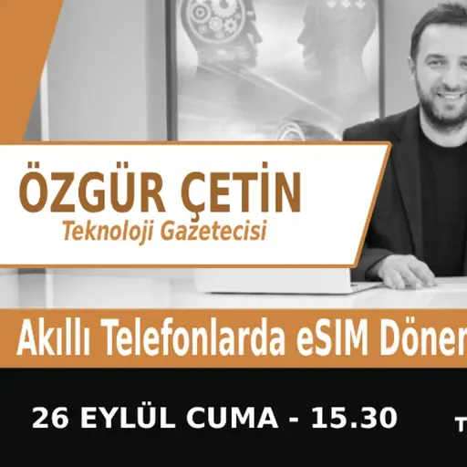 "Akıllı Telefonlarda eSIM Dönemi" | Bölüm553