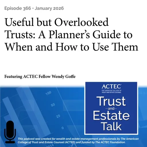 Useful but Overlooked Trusts: A Planner's Guide to When and How to Use Them