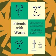 ‘Friends with Words’ is a book about language, from word origins to regional dialects