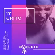 17 | Grito | Voces Foráneas