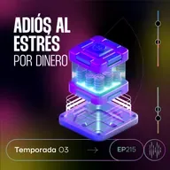 215. Adiós al estrés por dinero