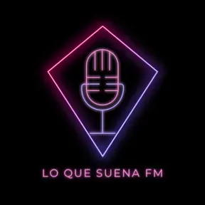 LO QUE SUENA FM