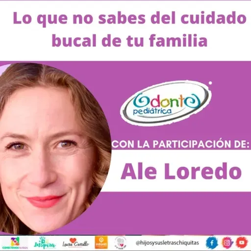 HYSLCH. Lo que no sabes del cuidado bucal de tu familia