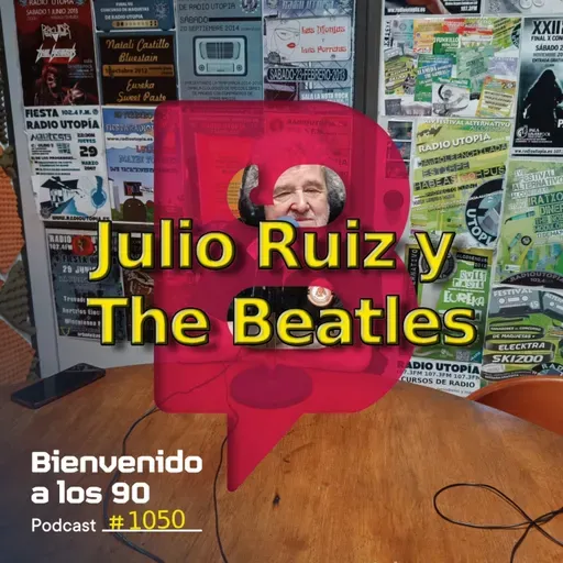 1050 - Recordando a The Beatles con Julio Ruiz