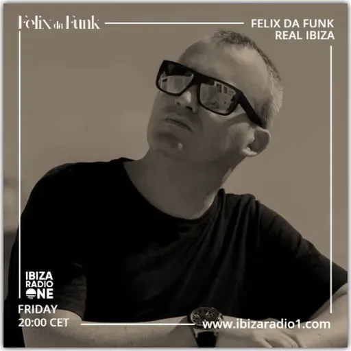 Real Ibiza #137 by Felix Da Funk