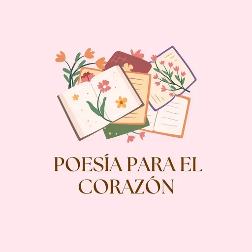 POESÍA PARA EL CORAZÓN Episodio #6 AGOSTO 2025