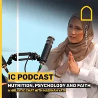 Nutrition, psychology & faith: A holistic chat with Madinah Yate|IC PODCAST