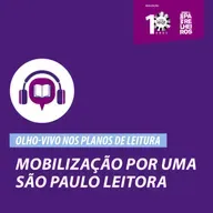 Ep. 3. OLHO-VIVO NOS PLANOS DE LEITURA: Mobilização por uma São Paulo leitora