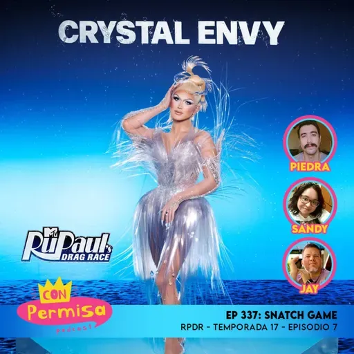Ep. 337 - Snatch Game - RPDR 17x07