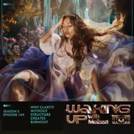 169: Why Clarity Without Structure Creates Burnout