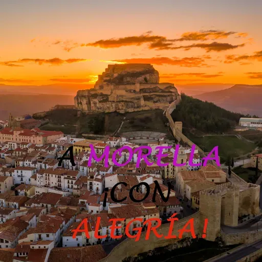 Con alegría viajamos hasta Morella - 7 Días X Delante 12042021