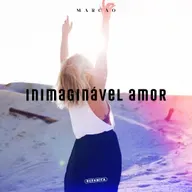 Inimaginável amor - Marcão