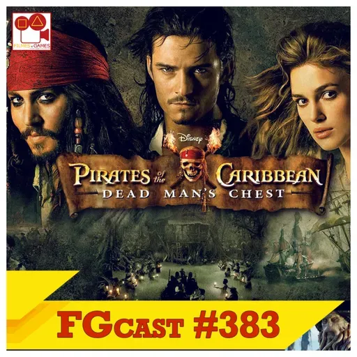 Piratas do Caribe - O Baú da Morte (Pirates of the Caribbean: Dead Man's Chest, 2006) - FGcast #383