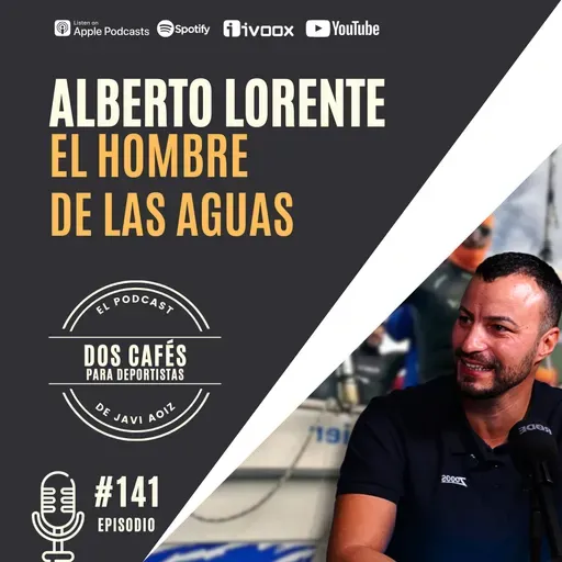 141. El hombre de las aguas | Más allá del límite con Alberto Lorente